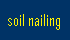Soil Nailing